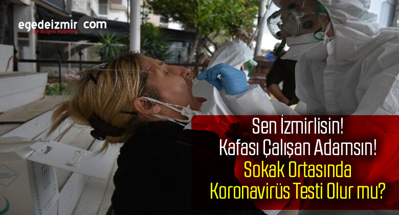 İzmir’de Sokakta Koronavirüs Testi için Vatandaşlar Kuyruğa Girdi