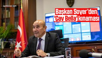 Başkan Soyer’den ‘Çav Bella’ kınaması