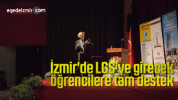 İzmir’de LGS’ye girecek öğrencilere tam destek