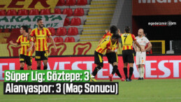 Süper Lig: Göztepe: 3 – Alanyaspor: 3 (Maç Sonucu)
