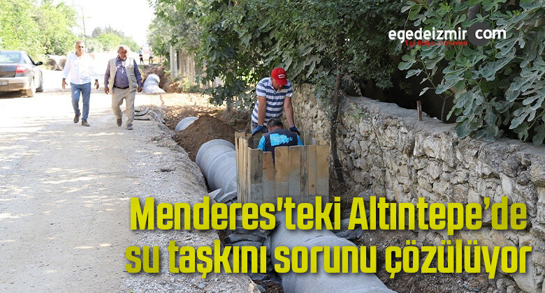 Menderes’teki Altıntepe’de su taşkını sorunu çözülüyor