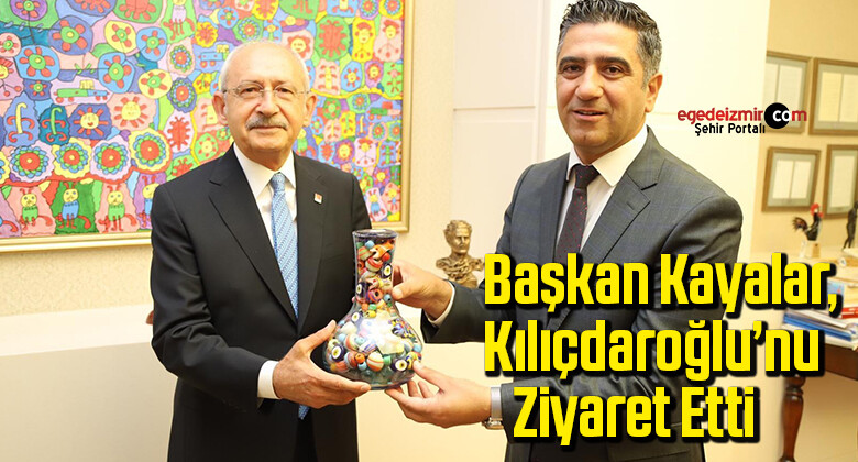 Başkan Kayalar, Kılıçdaroğlu’nu ziyaret etti