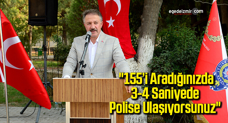 İzmir Emniyet Müdürü Aşkın: “155’i aradığınızda 3-4 saniyede polise ulaşıyorsunuz”