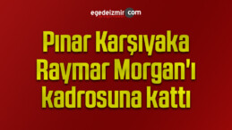Pınar Karşıyaka, Raymar Morgan’ı kadrosuna kattı