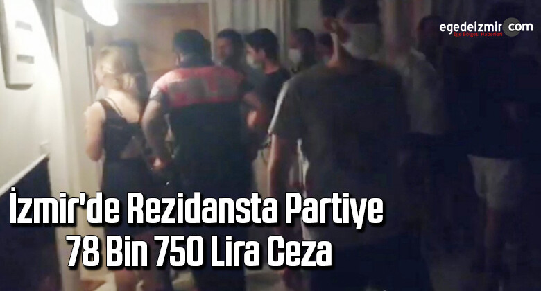 İzmir’de rezidansta partiye 78 bin 750 lira ceza