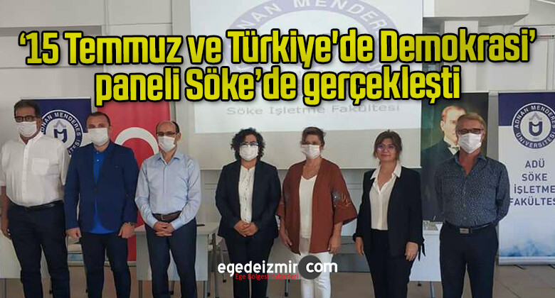 ‘15 Temmuz ve Türkiye’de Demokrasi’ paneli Söke’de gerçekleşti