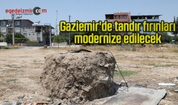 Gaziemir’de tandır fırınları modernize edilecek
