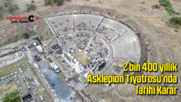 2 bin 400 yıllık Asklepion Tiyatrosu’nda tarihi karar