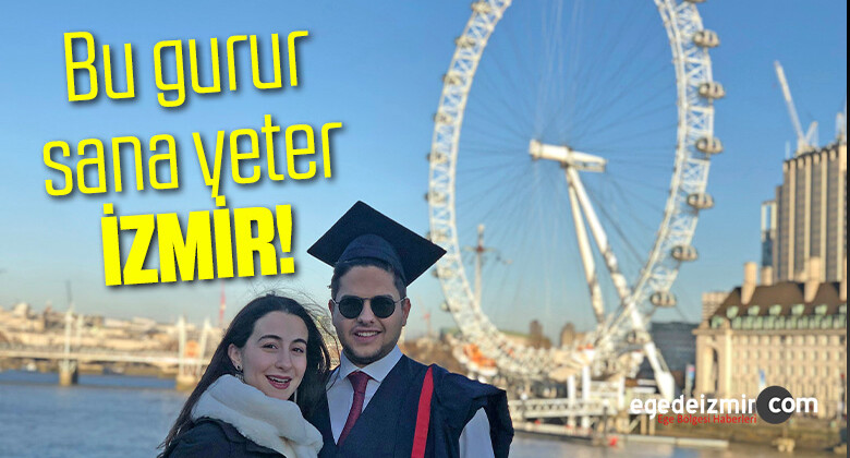 Bu gurur sana yeter İzmir! İzmir’den Londra’ya uzanan başarı