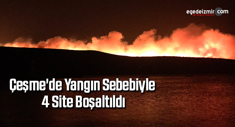 Çeşme’de yangın sebebiyle 4 site boşaltıldı