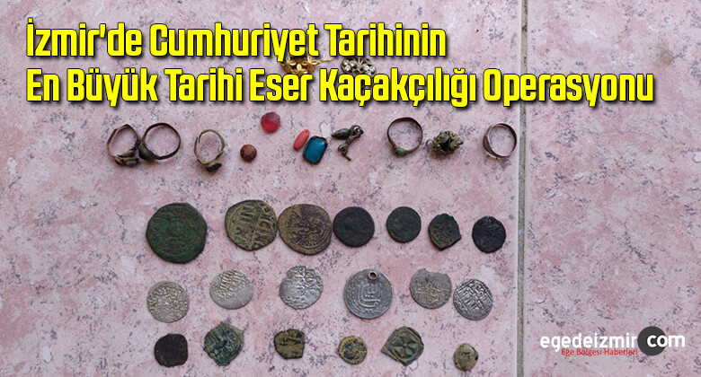 İzmir’de Cumhuriyet tarihinin en büyük tarihi eser kaçakçılığı operasyonu
