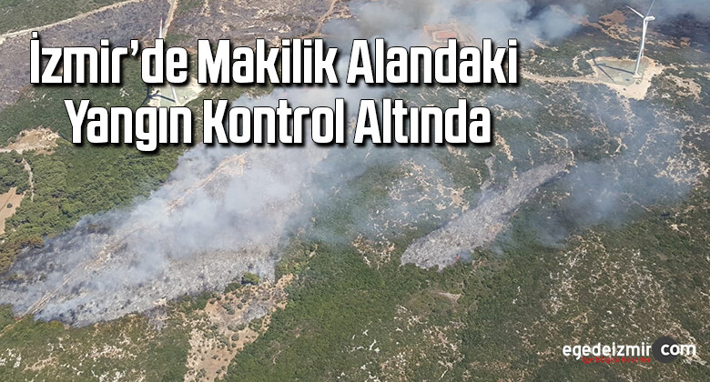 İzmir’de makilik alandaki yangın kontrol altında