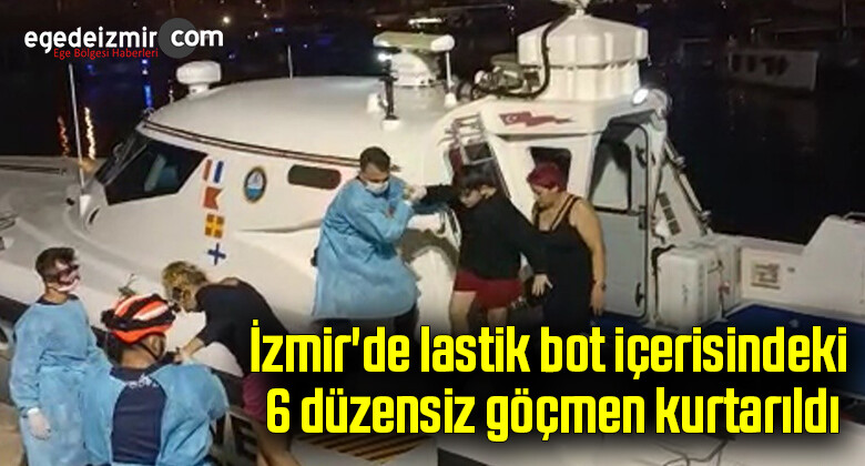 İzmir’de lastik bot içerisindeki 6 düzensiz göçmen kurtarıldı