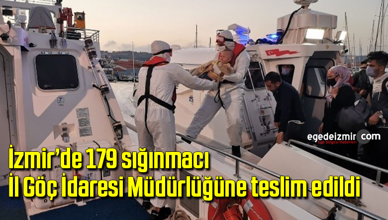 İzmir’de 179 sığınmacı, İl Göç İdaresi Müdürlüğüne teslim edildi