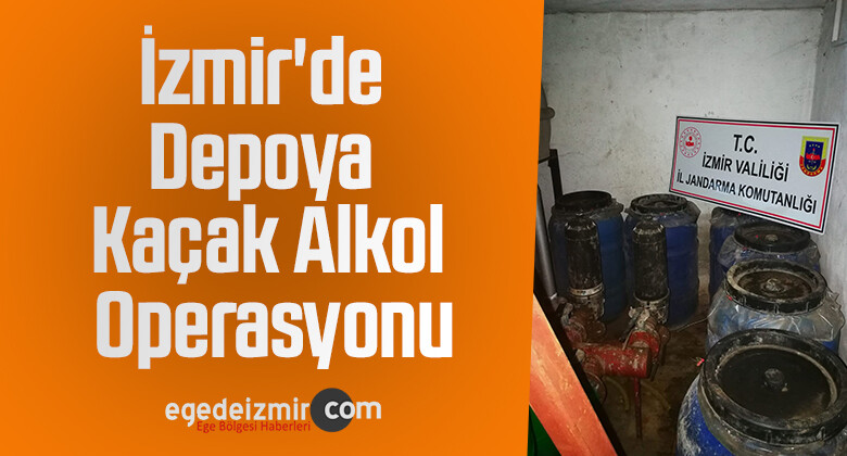 İzmir’de depoya kaçak alkol operasyonu