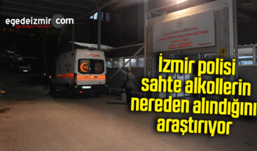 İzmir polisi sahte alkollerin nereden alındığını araştırıyor