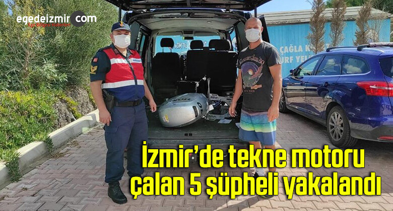 İzmir’de tekne motoru çalan 5 şüpheli yakalandı