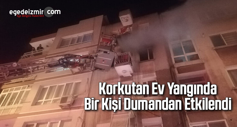 İzmir’de korkutan ev yangında bir kişi dumandan etkilendi