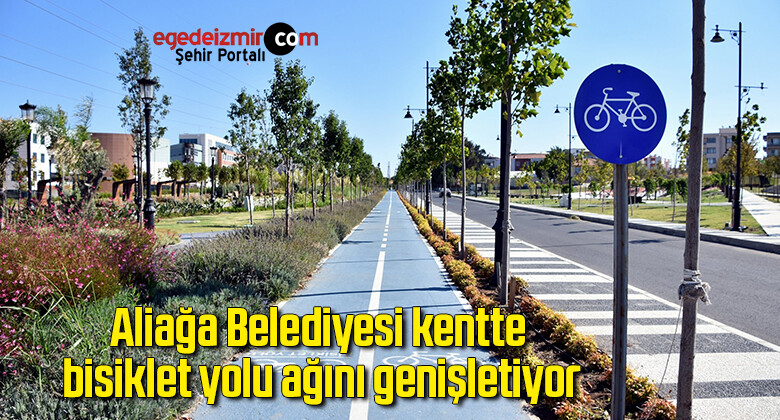 Aliağa Belediyesi kentte bisiklet yolu ağını genişletiyor