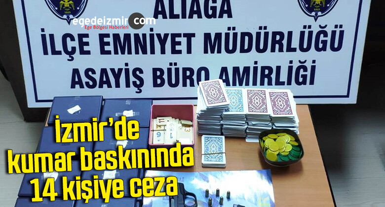 İzmir’de kumar baskınında 14 kişiye ceza