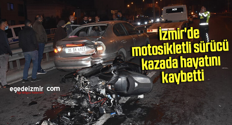 İzmir’de motosikletli sürücü kazada hayatını kaybetti