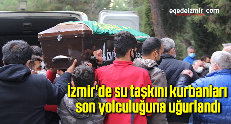 İzmir’de su taşkını kurbanları son yolculuğuna uğurlandı