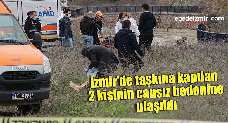 İzmir’de taşkına kapılan 2 kişinin cansız bedenine ulaşıldı