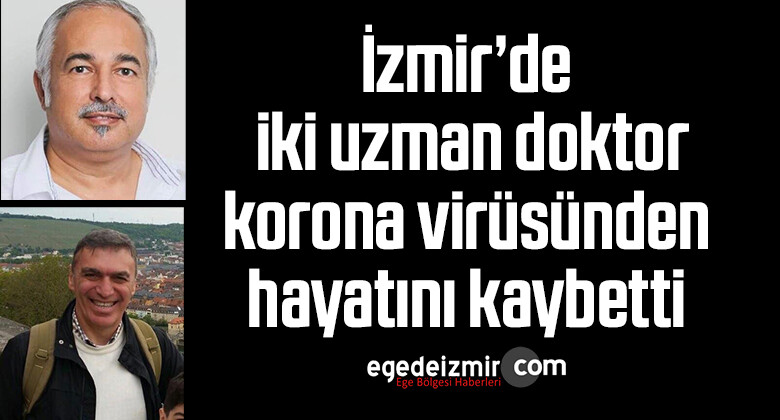 İzmir’de iki uzman doktor korona virüsünden hayatını kaybetti