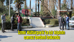 İzmir Kültürpark’ta bir kişinin cansız bedeni bulundu