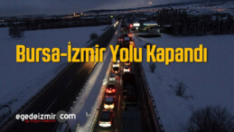 Bursa İzmir Yolu Yoğun Kar Yağışından Dolayı Kapandı