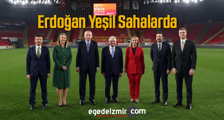 Cumhurbaşkanı Erdoğan Yeşil Sahaya İndi