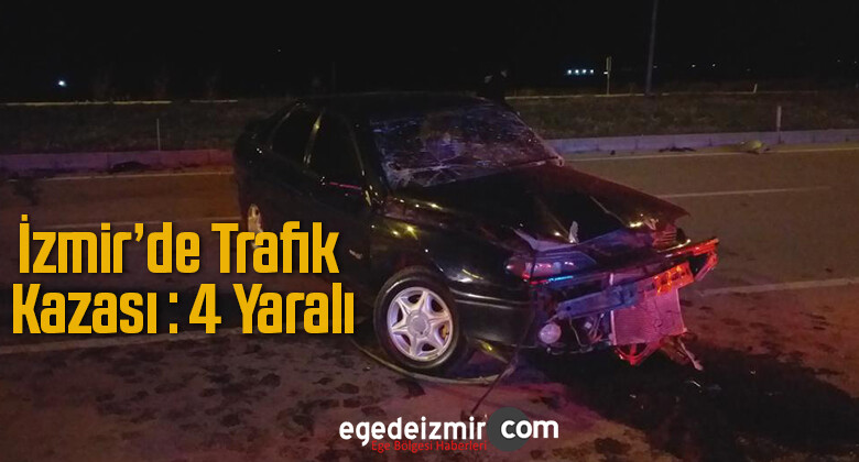 İzmir’de Trafik Kazası , 4 Kişi Yaralandı