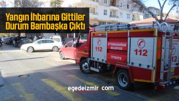 Yangın İhbarına Gittiler Ancak Durum Bambaşka Çıktı
