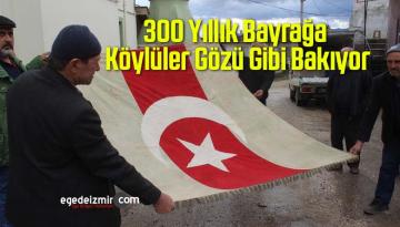 300 Yıllık Bayrağa Köylüler Gözü Gibi Bakıyor