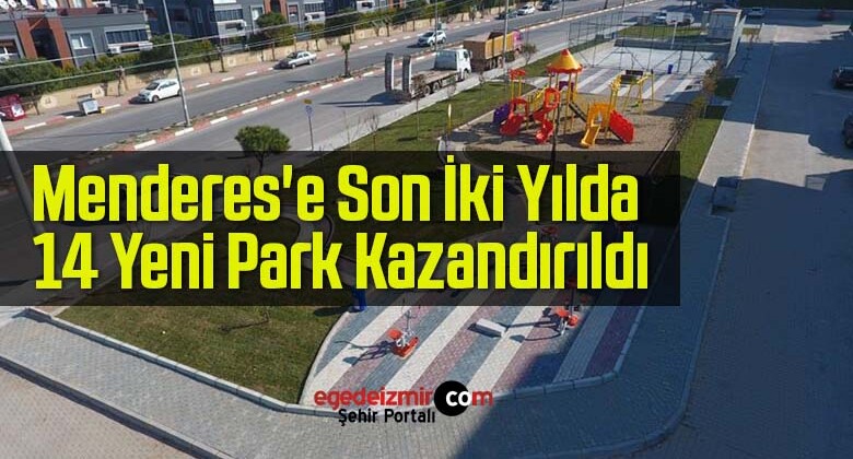 Menderes’e Son İki Yılda 14 Yeni Park Kazandırıldı