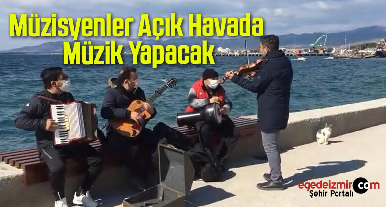 İzmir’de Müzisyenler Açık Havada Müzik Yapacak
