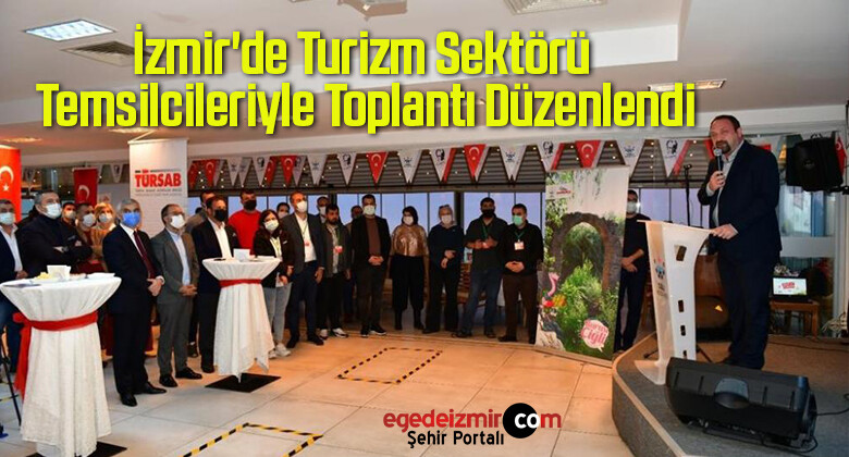 İzmir’de Turizm Sektörü Temsilcileriyle Toplantı Düzenlendi