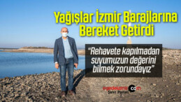 Yağışlar İzmir Barajlarına Bereket Getirdi