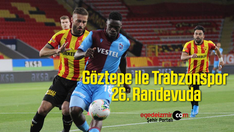 Göztepe ile Trabzonspor