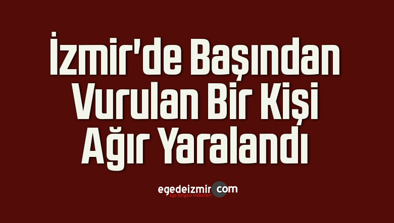 başından vurulan