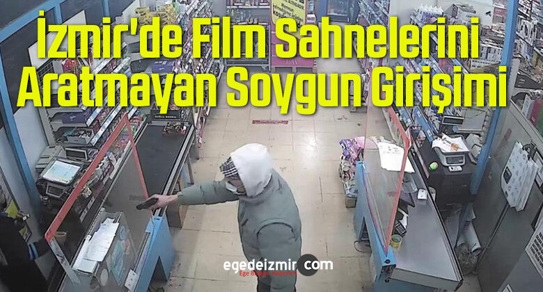 İzmir’de Film Sahnelerini Aratmayan Soygun Girişimi