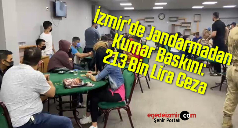 İzmir’de Jandarmadan Kumar Baskını: 213 Bin Lira Ceza