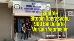 İzmir’de Bitcoin Operasyonu: 900 Bin Dolarlık Vurgun Yapmışlar