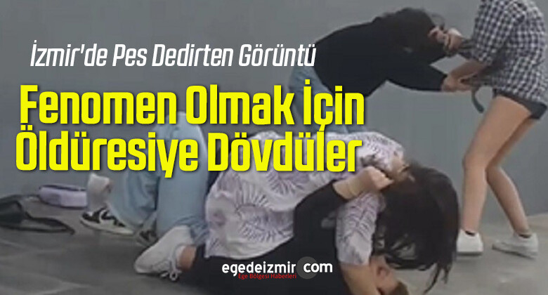 İzmir’de Pes Dedirten Görüntü: Fenomen Olmak İçin Öldüresiye Dövdüler
