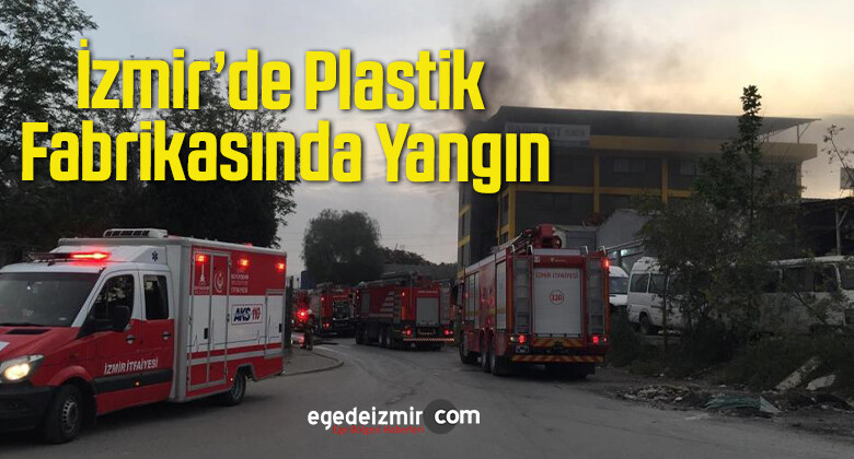 İzmir’de Plastik Fabrikasında Çıkan Yangın Hasara Neden Oldu