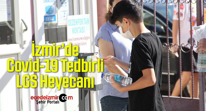 İzmir’de Covid-19 Tedbirli LGS Heyecanı