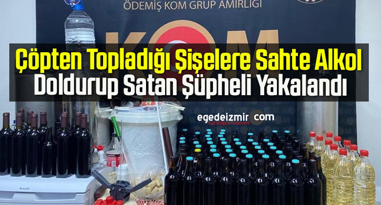 Çöpten Topladığı Şişelere Sahte Alkol Doldurup Satan Şüpheli Yakalandı