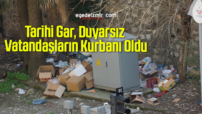 Tarihi Gar, Duyarsız Vatandaşların Kurbanı Oldu