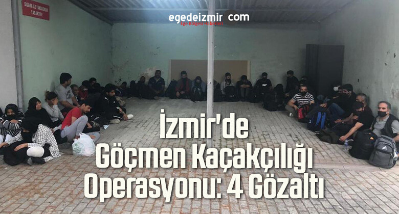 İzmir’de Göçmen Kaçakçılığı Operasyonu: 4 Gözaltı
