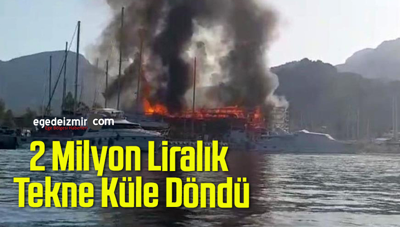 2 Milyon Liralık Tekne Küle Döndü
